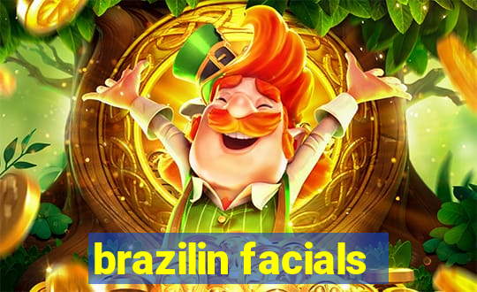 brazilin facials